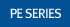 PE SERIES